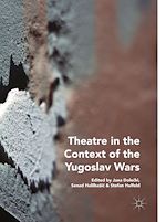 Télécharger le livre :  Theatre in the Context of the Yugoslav Wars