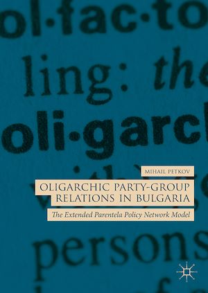 Téléchargez le livre :  Oligarchic Party-Group Relations in Bulgaria