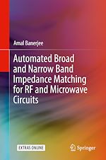 Télécharger le livre :  Automated Broad and Narrow Band Impedance Matching for RF and Microwave Circuits