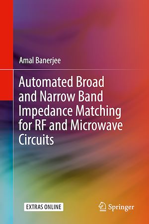 Téléchargez le livre :  Automated Broad and Narrow Band Impedance Matching for RF and Microwave Circuits