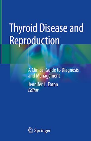 Téléchargez le livre :  Thyroid Disease and Reproduction