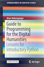 Télécharger le livre :  Guide to Programming for the Digital Humanities