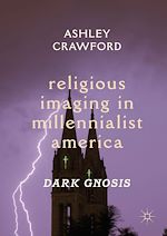 Télécharger le livre :  Religious Imaging in Millennialist America