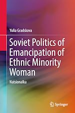 Télécharger le livre :  Soviet Politics of Emancipation of Ethnic Minority Woman