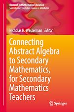 Télécharger le livre :  Connecting Abstract Algebra to Secondary Mathematics, for Secondary Mathematics Teachers