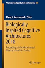 Télécharger le livre :  Biologically Inspired Cognitive Architectures 2018