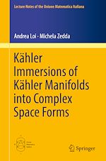 Télécharger le livre :  Kähler Immersions of Kähler Manifolds into Complex Space Forms