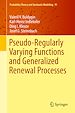 Télécharger le livre :  Pseudo-Regularly Varying Functions and Generalized Renewal Processes