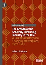 Télécharger le livre :  The Growth of the Scholarly Publishing Industry in the U.S.