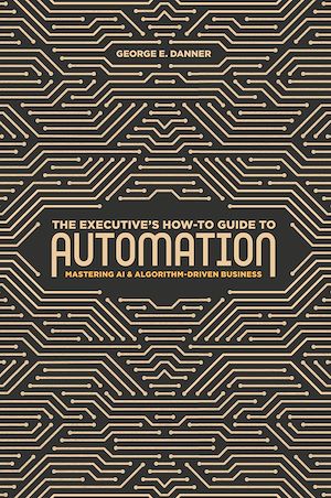 Téléchargez le livre :  The Executive's How-To Guide to Automation