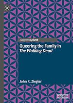 Télécharger le livre :  Queering the Family in The Walking Dead