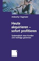 Download this eBook Heute akquirieren - sofort profitieren