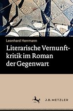 Télécharger le livre :  Literarische Vernunftkritik im Roman der Gegenwart