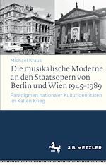Download this eBook Die musikalische Moderne an den Staatsopern von Berlin und Wien 1945–1989