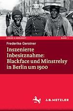 Download this eBook Inszenierte Inbesitznahme: Blackface und Minstrelsy in Berlin um 1900
