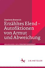Télécharger le livre :  Erzähltes Elend – Autofiktionen von Armut und Abweichung