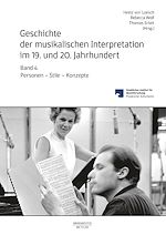 Télécharger le livre :  Geschichte der musikalischen Interpretation im 19. und 20. Jahrhundert, Band 4