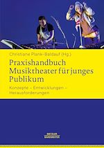 Download this eBook Praxishandbuch Musiktheater für junges Publikum