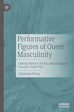Télécharger le livre :  Performative Figures of Queer Masculinity