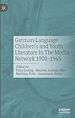 Télécharger le livre :  German-Language Children's and Youth Literature In The Media Network 1900-1945.
