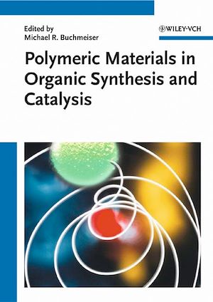 Téléchargez le livre :  Polymeric Materials in Organic Synthesis and Catalysis