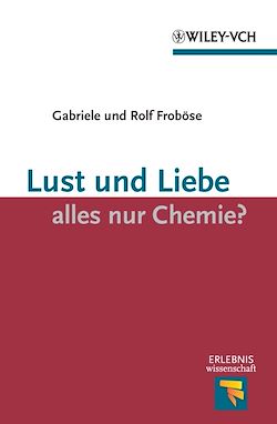 Télécharger le livre :  Lust und Liebe - alles nur Chemie?