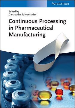 Télécharger le livre :  Continuous Processing in Pharmaceutical Manufacturing