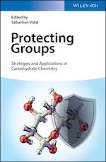 Télécharger le livre :  Protecting Groups: Strategies and Applications in Carbohydrate Chemistry