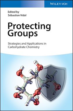 Télécharger le livre :  Protecting Groups: Strategies and Applications in Carbohydrate Chemistry