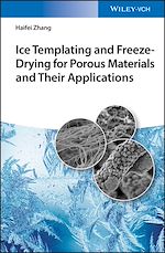Télécharger le livre :  Ice Templating and Freeze-Drying for Porous Materials and Their Applications