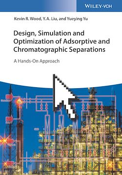 Télécharger le livre :  Design, Simulation and Optimization of Adsorptive and Chromatographic Separations: A Hands-On Approach