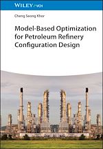 Télécharger le livre :  Model-Based Optimization for Petroleum Refinery Configuration Design