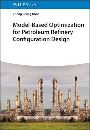 Téléchargez le livre :  Model-Based Optimization for Petroleum Refinery Configuration Design