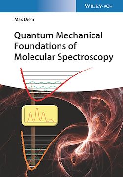 Télécharger le livre :  Quantum Mechanical Foundations of Molecular Spectroscopy