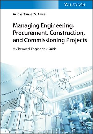 Téléchargez le livre :  Managing Engineering, Procurement, Construction, and Commissioning Projects