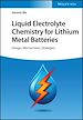 Télécharger le livre :  Liquid Electrolyte Chemistry for Lithium Metal Batteries