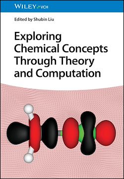 Télécharger le livre :  Exploring Chemical Concepts Through Theory and Computation