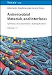 Télécharger le livre :  Antimicrobial Materials and Interfaces