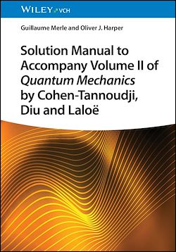 Télécharger le livre :  Solution Manual to Accompany Volume II of Quantum Mechanics by Cohen-Tannoudji, Diu and Laloë