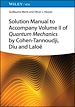 Télécharger le livre :  Solution Manual to Accompany Volume II of Quantum Mechanics by Cohen-Tannoudji, Diu and Laloë