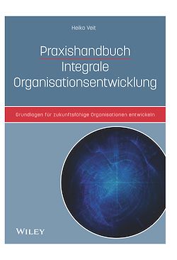 Télécharger le livre :  Praxishandbuch Integrale Organisationsentwicklung