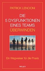 Télécharger le livre :  Die 5 Dysfunktionen eines Teams überwinden