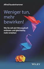 Télécharger le livre :  Weniger tun, mehr bewirken!