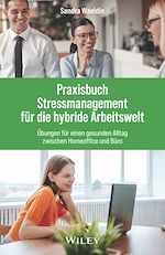 Télécharger le livre :  Praxisbuch Stressmanagement für die hybride Arbeitswelt