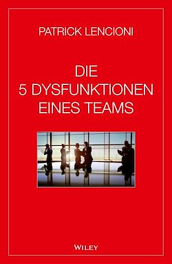 Télécharger le livre :  Die 5 Dysfunktionen eines Teams