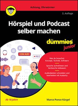 Télécharger le livre :  Hörspiel und Podcast selber machen für Dummies Junior