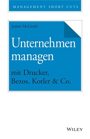 Téléchargez le livre :  Unternehmen managen mit Drucker, Bezos, Kotler & Co.