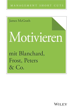 Téléchargez le livre :  Motivieren mit Blanchard, Frost, Peters & Co.