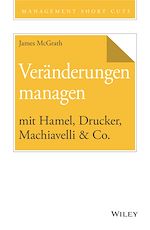 Télécharger le livre :  Veränderungen managen mit Hamel, Drucker, Machiavelli & Co.