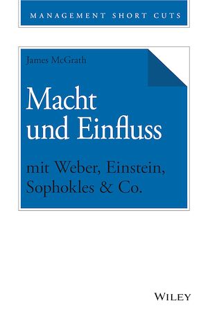 Téléchargez le livre :  Macht und Einfluss mit Weber, Einstein, Sophokles & Co.